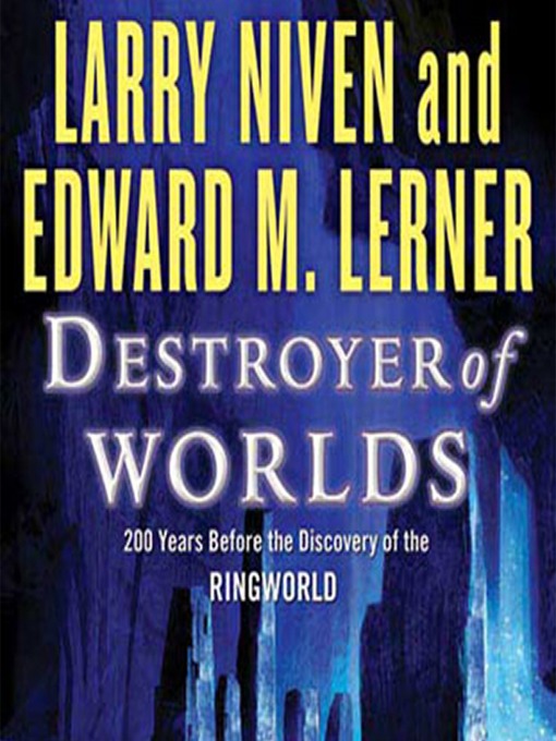 Title details for Destroyer of Worlds by Larry Niven - Available